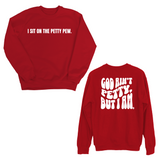 I Sit on the Petty Pew God Ain't Petty but I am Remix Unisex Sweatshirt (Front and Back Design Print)-Sweatshirt-The Original God Ain't Petty But I Am