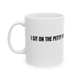 I Sit on the Petty Pew Mug 11oz (White & Black)-Mug-The Original God Ain't Petty But I Am