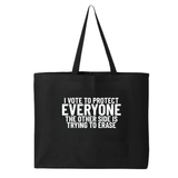 I Vote to Protect Everyone The Other Side is Trying to Erase Tote bag-Tote Bag-The Original God Ain't Petty But I Am