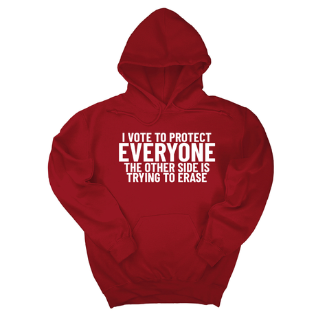 I Vote to Protect Everyone The Other Side is Trying to Erase Unisex Hoodie-Hoodie-The Original God Ain't Petty But I Am