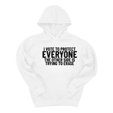 I Vote to Protect Everyone The Other Side is Trying to Erase Unisex Hoodie-Hoodie-The Original God Ain't Petty But I Am