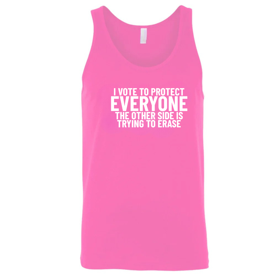 I Vote to Protect Everyone The Other Side is Trying to Erase Unisex Tank Top-T-Shirt-The Original God Ain't Petty But I Am