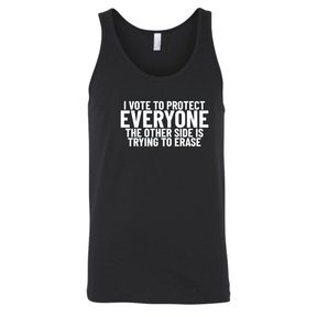 I Vote to Protect Everyone The Other Side is Trying to Erase Unisex Tank Top-T-Shirt-The Original God Ain't Petty But I Am