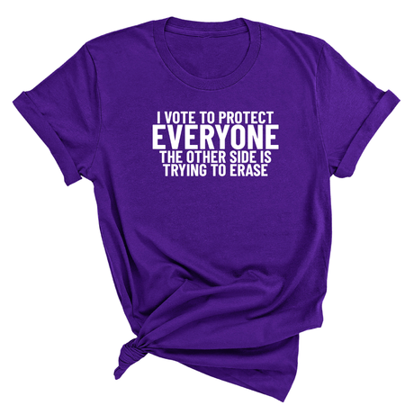 I Vote to Protect Everyone The Other Side is Trying to Erase Unisex Tee-T-Shirt-The Original God Ain't Petty But I Am