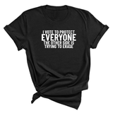 I Vote to Protect Everyone The Other Side is Trying to Erase Unisex Tee-T-Shirt-The Original God Ain't Petty But I Am