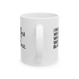 I Want for White People What They Want for Black People Mug 11oz (White & Black)-Mug-The Original God Ain't Petty But I Am