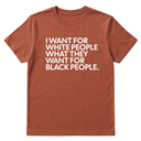 I Want for White People What They Want for Black People Unisex Tee-T-Shirt-The Original God Ain't Petty But I Am
