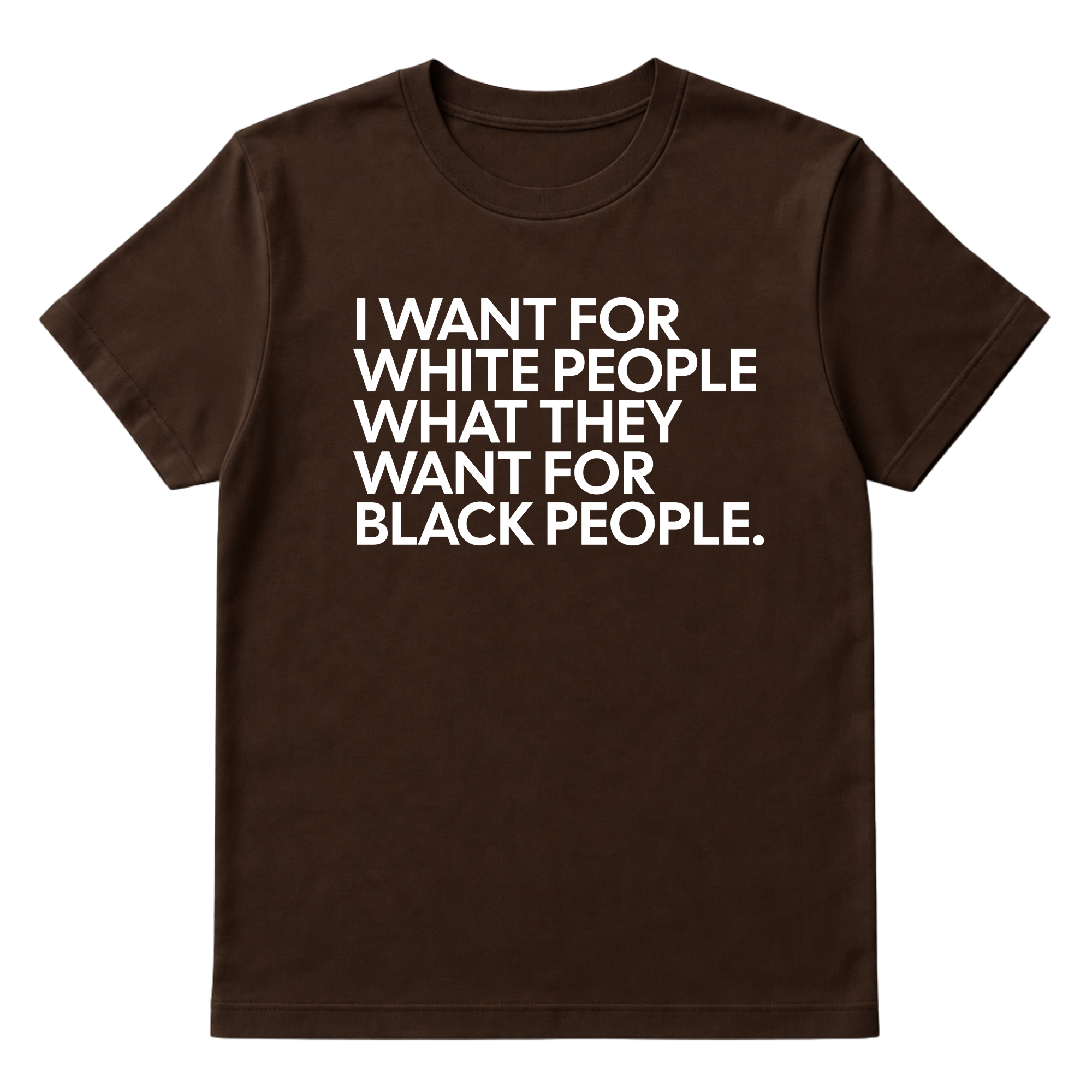I Want for White People What They Want for Black People Unisex Tee-T-Shirt-The Original God Ain't Petty But I Am