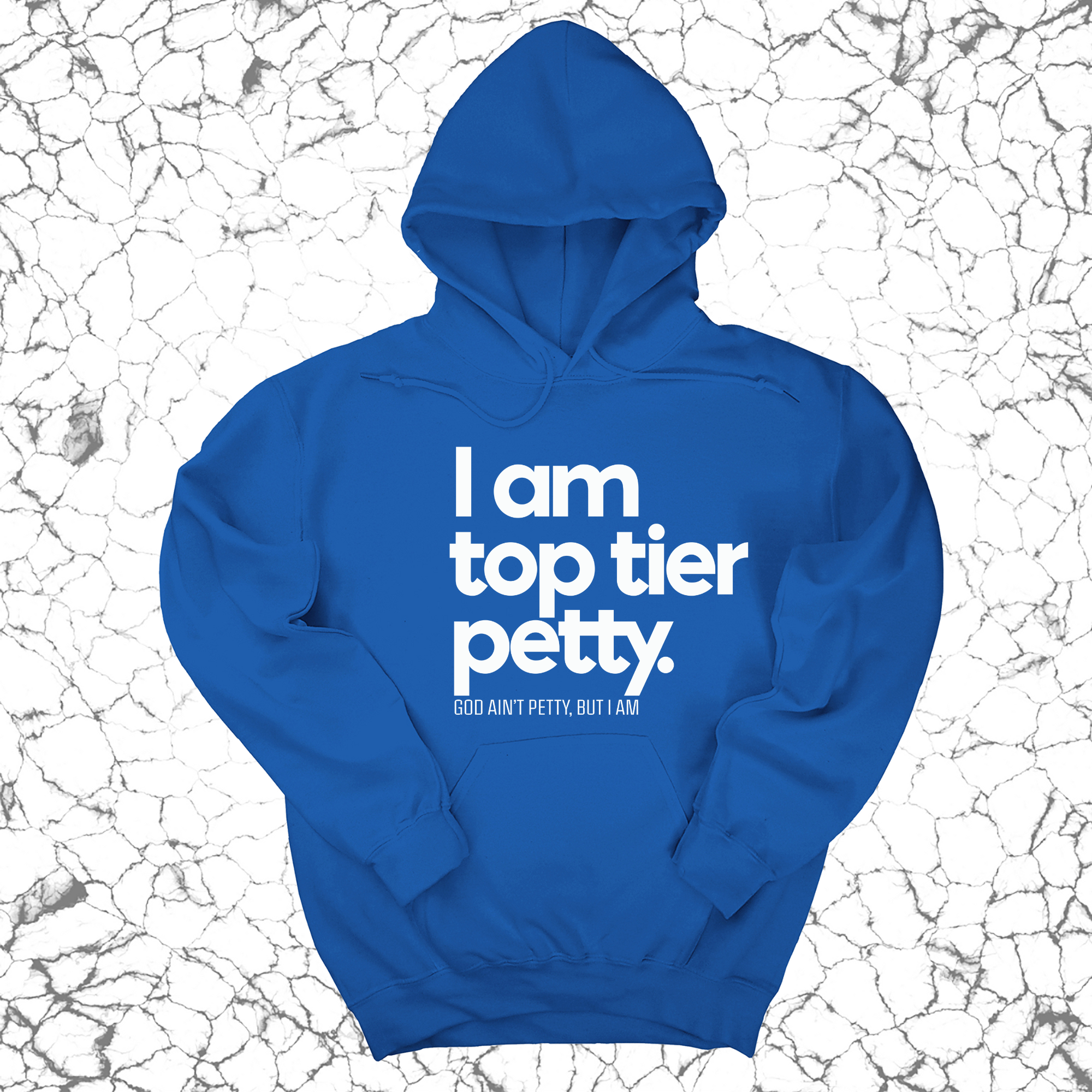 I am Top Tier Petty Unisex Hoodie-Hoodie-The Original God Ain't Petty But I Am