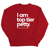 I am Top Tier Petty Unisex Sweatshirt-Sweatshirt-The Original God Ain't Petty But I Am