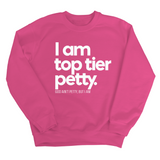 I am Top Tier Petty Unisex Sweatshirt-Sweatshirt-The Original God Ain't Petty But I Am