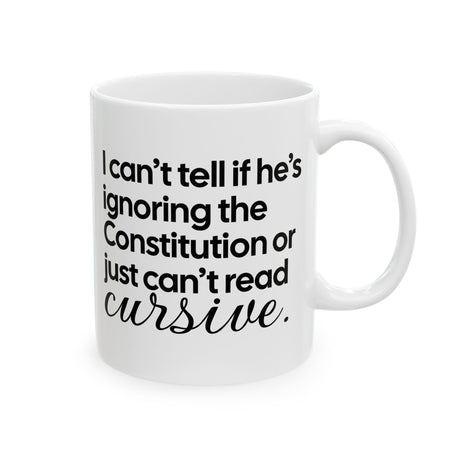 I can't tell if he's ignoring the Constitution or just can't read cursive Mug 11oz (White & Black)-Mug-The Original God Ain't Petty But I Am