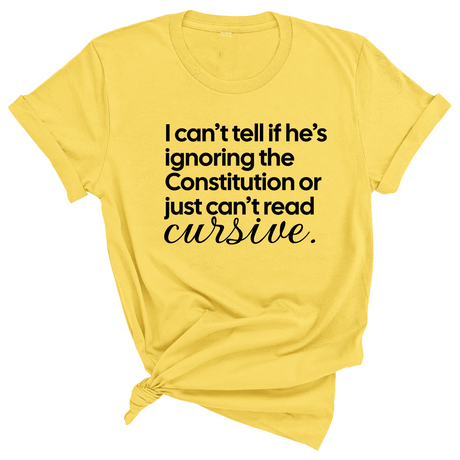 I can't tell if he's ignoring the Constitution or just can't read cursive Unisex Tee-T-Shirt-The Original God Ain't Petty But I Am