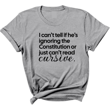 I can't tell if he's ignoring the Constitution or just can't read cursive Unisex Tee-T-Shirt-The Original God Ain't Petty But I Am