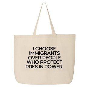 I choose Immigrants over people who protect PDF's in power Tote bag-Tote Bag-The Original God Ain't Petty But I Am