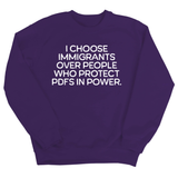 I choose Immigrants over people who protect PDF's in power Unisex Sweatshirt-Sweatshirt-The Original God Ain't Petty But I Am