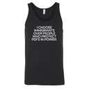 I choose Immigrants over people who protect PDF's in power Unisex Tank Top-T-Shirt-The Original God Ain't Petty But I Am