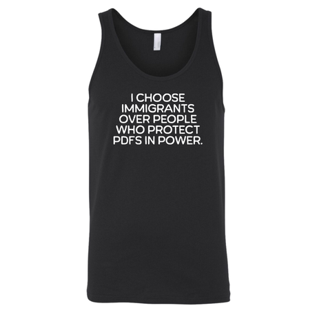 I choose Immigrants over people who protect PDF's in power Unisex Tank Top-T-Shirt-The Original God Ain't Petty But I Am