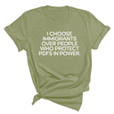 I choose Immigrants over people who protect PDF's in power Unisex Tee-T-Shirt-The Original God Ain't Petty But I Am