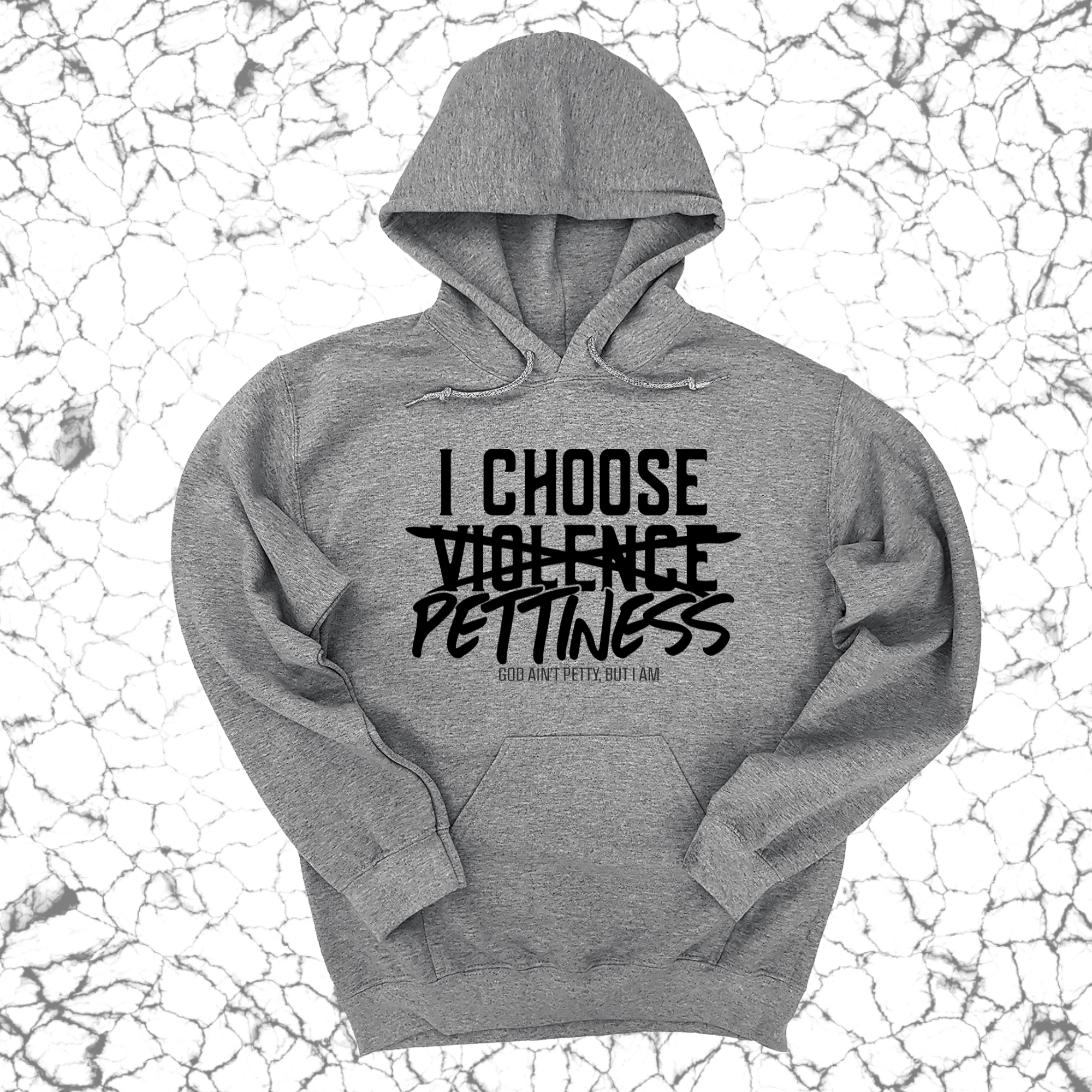 I choose Pettiness Unisex Hoodie-Hoodie-The Original God Ain't Petty But I Am