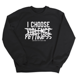 I choose Pettiness Unisex Sweatshirt-Sweatshirt-The Original God Ain't Petty But I Am