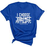 I choose Pettiness Unisex Tee-T-Shirt-The Original God Ain't Petty But I Am