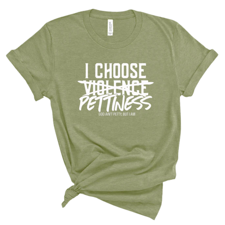 I choose Pettiness Unisex Tee-T-Shirt-The Original God Ain't Petty But I Am