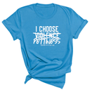 I choose Pettiness Unisex Tee-T-Shirt-The Original God Ain't Petty But I Am