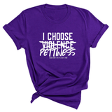 I choose Pettiness Unisex Tee-T-Shirt-The Original God Ain't Petty But I Am