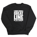 I come from a Great Line of Pettiness Unisex Sweatshirt-Sweatshirt-The Original God Ain't Petty But I Am
