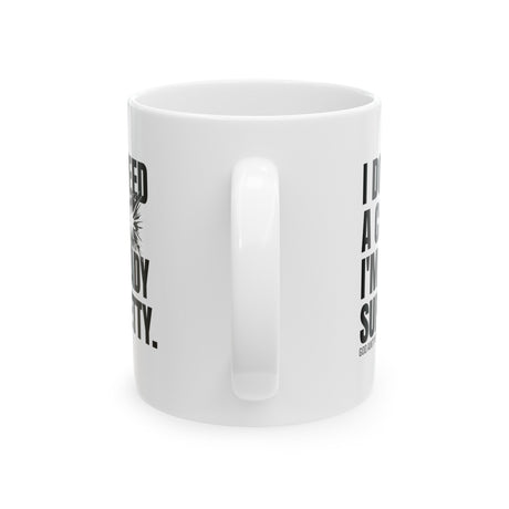 I don't need a cape. I'm already Super Petty Mug 11oz (White & Black)-Mug-The Original God Ain't Petty But I Am