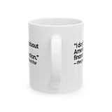 “I don't think about Americans' financial situation - the guy they voted for Mug 11oz (White & Black)-Mug-The Original God Ain't Petty But I Am