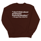 “I don't think about Americans' financial situation"- the guy they voted for Unisex Sweatshirt-Sweatshirt-The Original God Ain't Petty But I Am