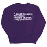 “I don't think about Americans' financial situation"- the guy they voted for Unisex Sweatshirt-Sweatshirt-The Original God Ain't Petty But I Am