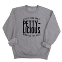I don't think you're ready for this Pettylicious Unisex Sweatshirt-Sweatshirt-The Original God Ain't Petty But I Am