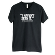 "I haven't seen It". Republicans. Everyday *BLACK V-NECK* Unisex Tee-T-Shirt-The Original God Ain't Petty But I Am
