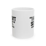 "I haven't seen it". Republicans. Everyday Mug 11oz (White & Black)-Mug-The Original God Ain't Petty But I Am