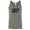 "I haven't seen it". Republicans. Everyday Unisex Tank Top-T-Shirt-The Original God Ain't Petty But I Am