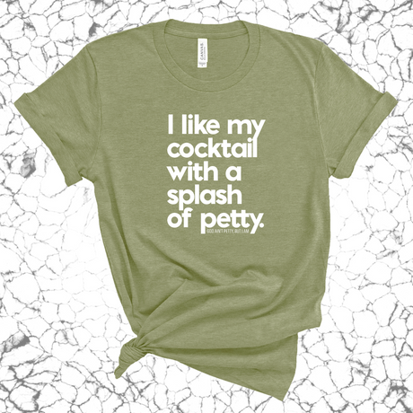 I like my cocktail with a splash of petty Unisex Tee-T-Shirt-The Original God Ain't Petty But I Am