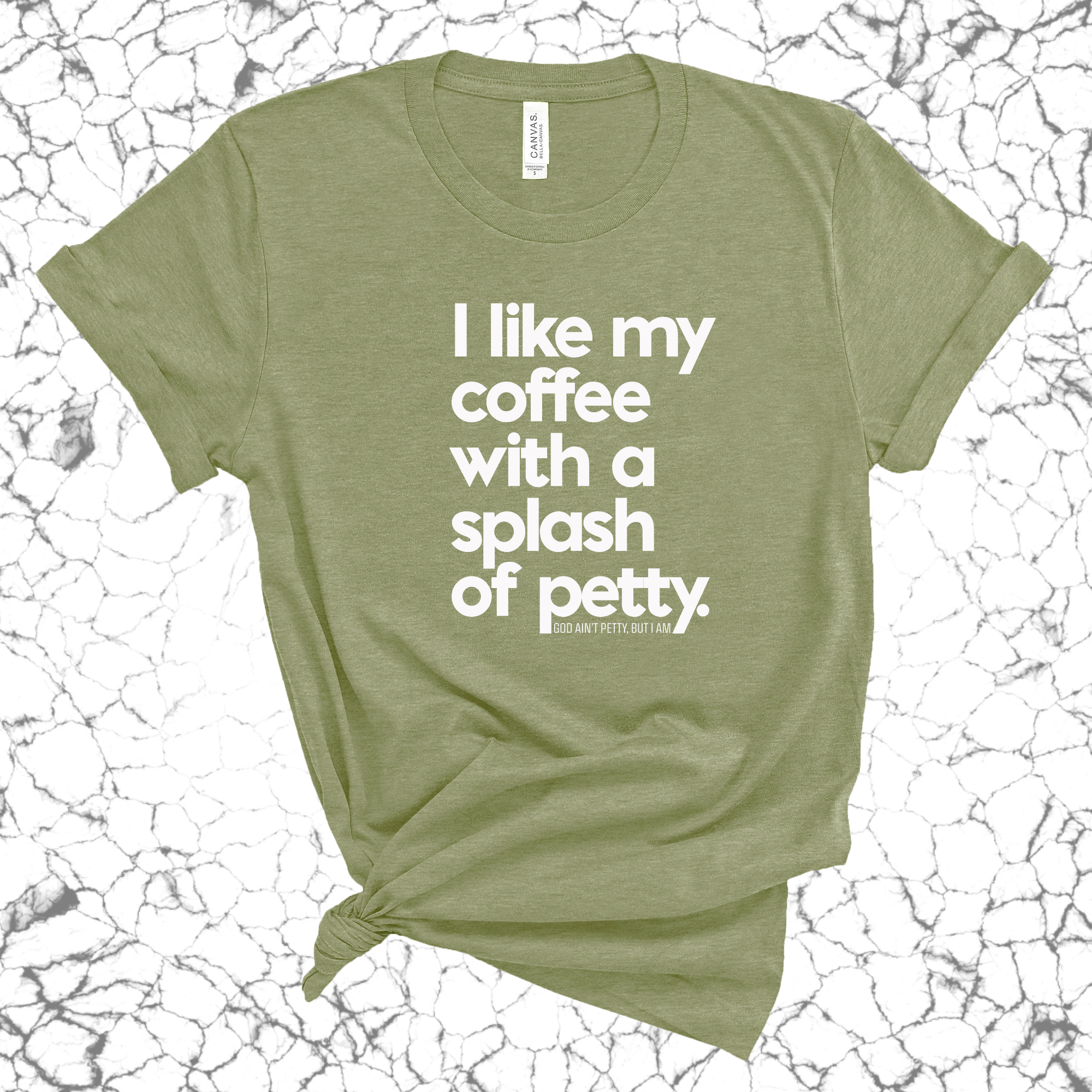 I like my coffee with a Splash of Petty Unisex Tee-T-Shirt-The Original God Ain't Petty But I Am