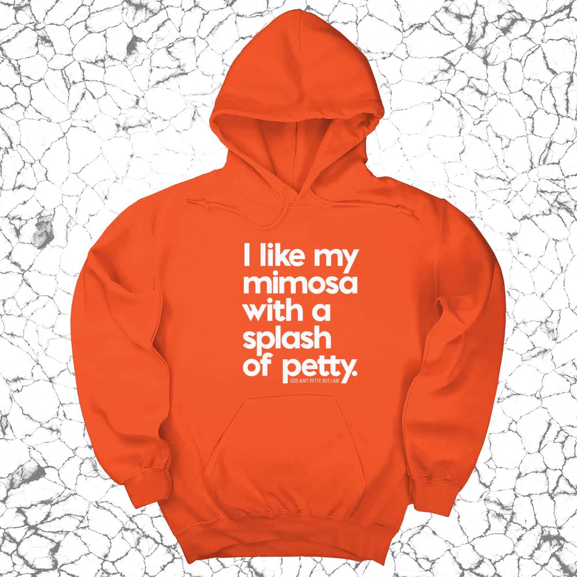 I like my mimosa with a splash of petty Unisex Hoodie-Hoodie-The Original God Ain't Petty But I Am
