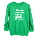 I like my mimosa with a splash of petty Unisex Sweatshirt-Sweatshirt-The Original God Ain't Petty But I Am
