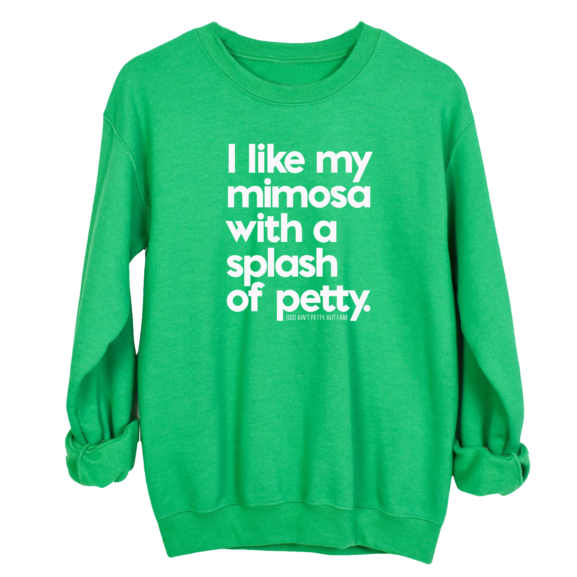 I like my mimosa with a splash of petty Unisex Sweatshirt-Sweatshirt-The Original God Ain't Petty But I Am
