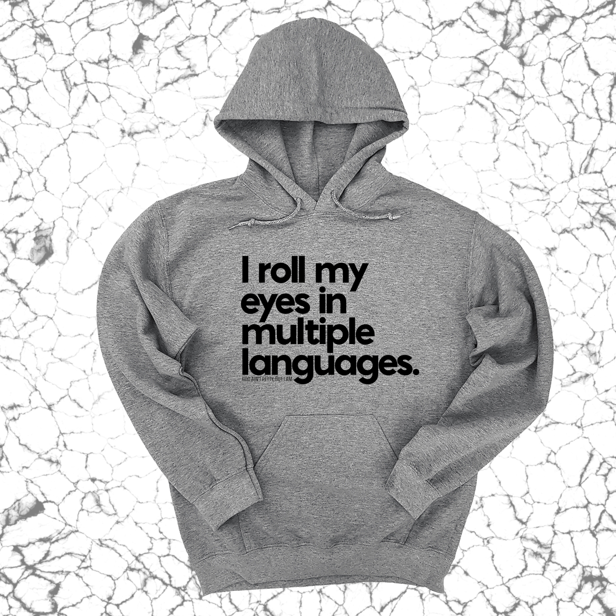 I roll my eyes in multiple languages Unisex Hoodie-Hoodie-The Original God Ain't Petty But I Am