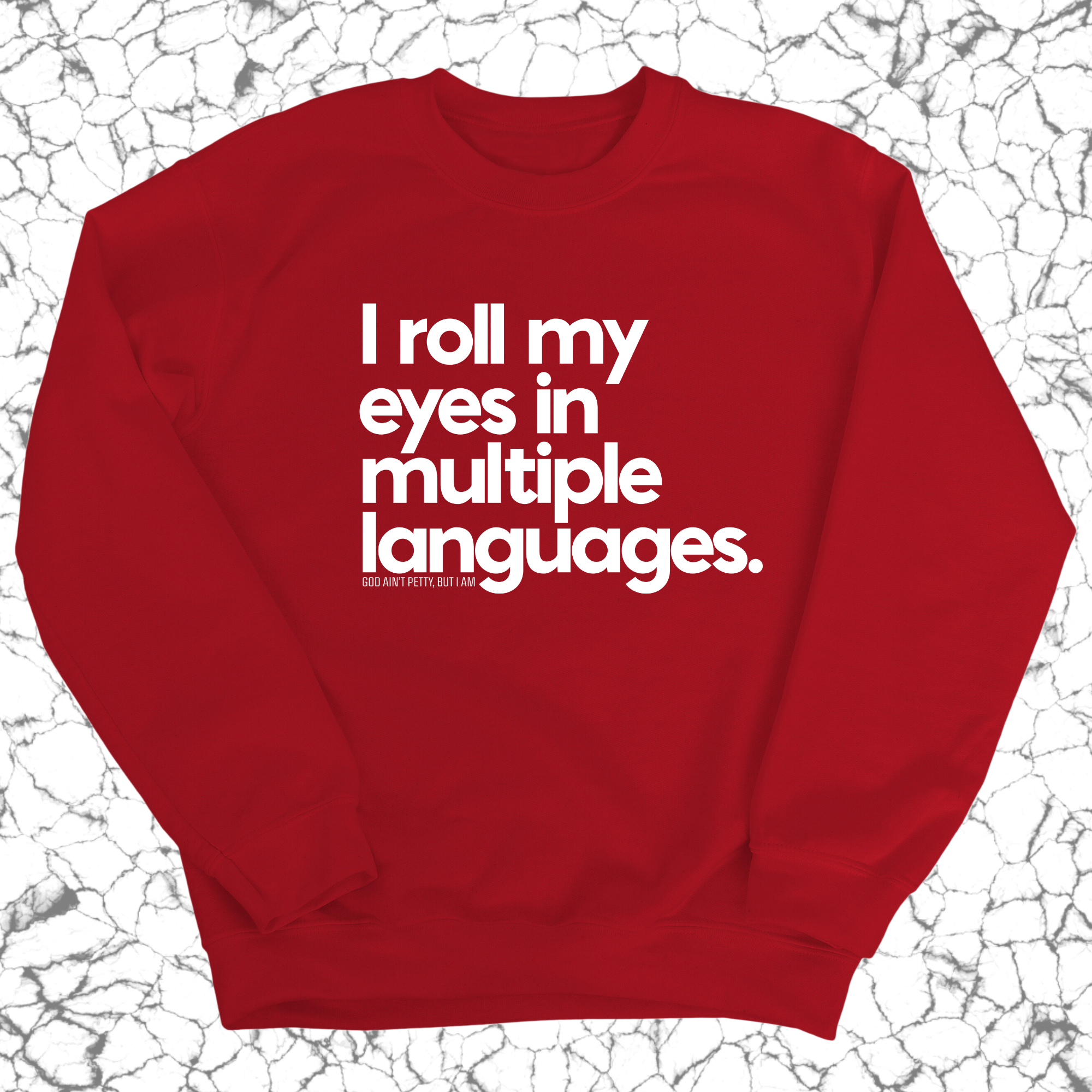 I roll my eyes in multiple languages Unisex Sweatshirt-Sweatshirt-The Original God Ain't Petty But I Am