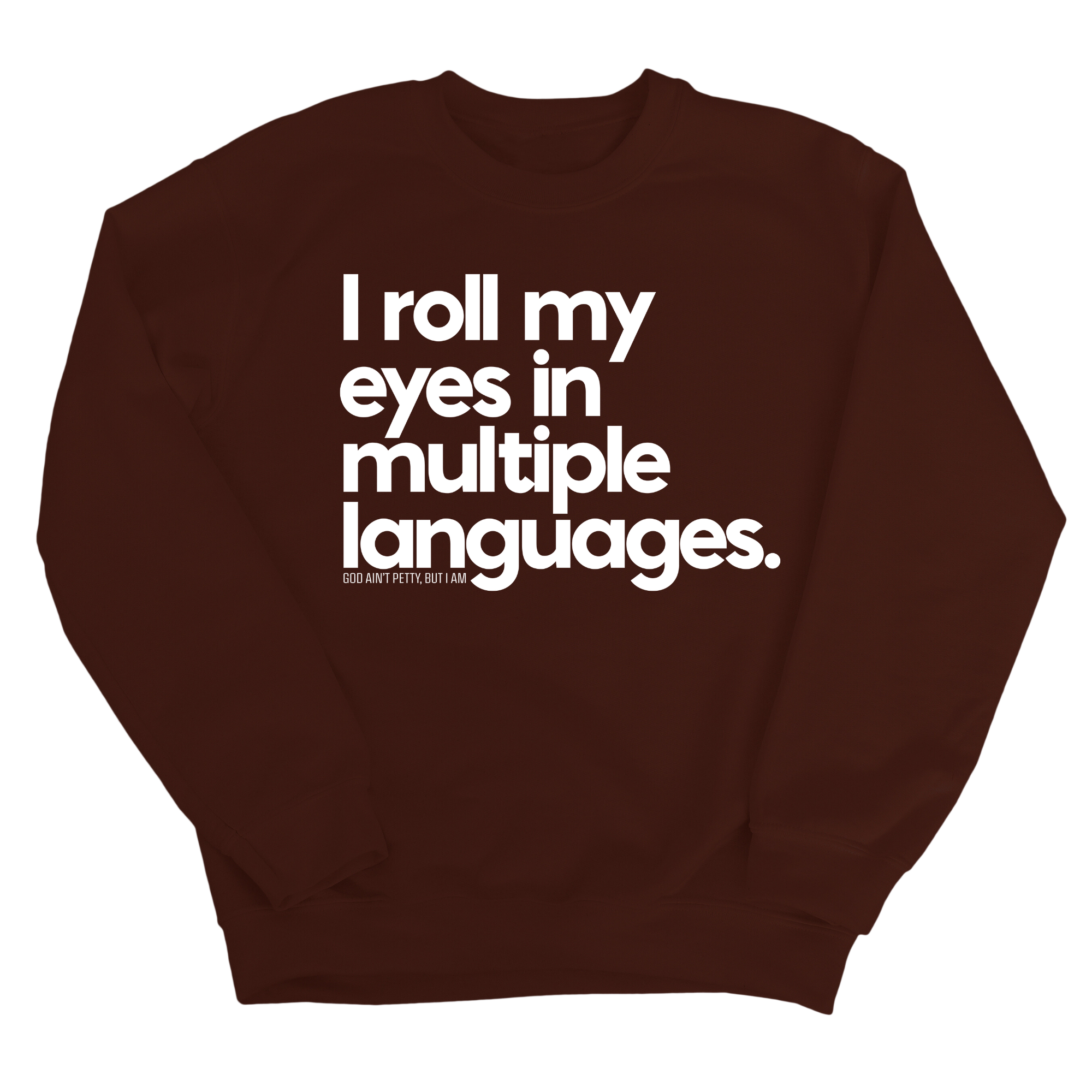 I roll my eyes in multiple languages Unisex Sweatshirt-Sweatshirt-The Original God Ain't Petty But I Am