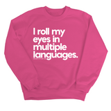 I roll my eyes in multiple languages Unisex Sweatshirt-Sweatshirt-The Original God Ain't Petty But I Am