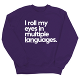 I roll my eyes in multiple languages Unisex Sweatshirt-Sweatshirt-The Original God Ain't Petty But I Am