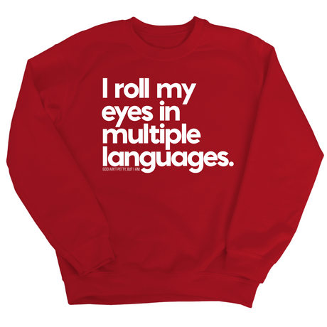 I roll my eyes in multiple languages Unisex Sweatshirt-Sweatshirt-The Original God Ain't Petty But I Am
