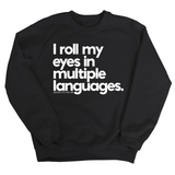 I roll my eyes in multiple languages Unisex Sweatshirt-Sweatshirt-The Original God Ain't Petty But I Am